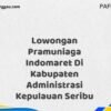 Lowongan Pramuniaga Indomaret Di Kabupaten Administrasi Kepulauan Seribu Maret Tahun 2025