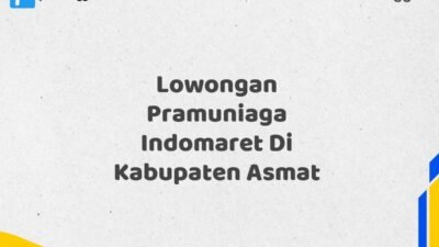 Lowongan Pramuniaga Indomaret Di Kabupaten Asmat