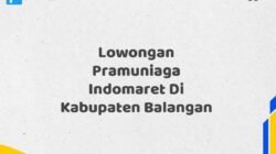 Lowongan Pramuniaga Indomaret Di Kabupaten Balangan