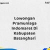 Lowongan Pramuniaga Indomaret Di Kabupaten Batanghari Maret Tahun 2025 (Cek Segera)