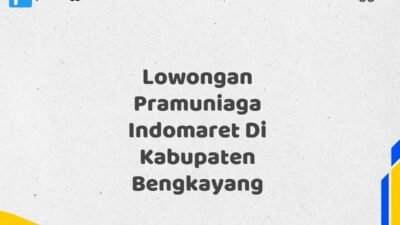 Lowongan Pramuniaga Indomaret Di Kabupaten Bengkayang Tahun 2025 (Jangan Tunda Lagi, Daftar Sekarang)