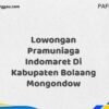 Lowongan Pramuniaga Indomaret Di Kabupaten Bolaang Mongondow Maret Tahun 2025 (Lamar Sekarang)
