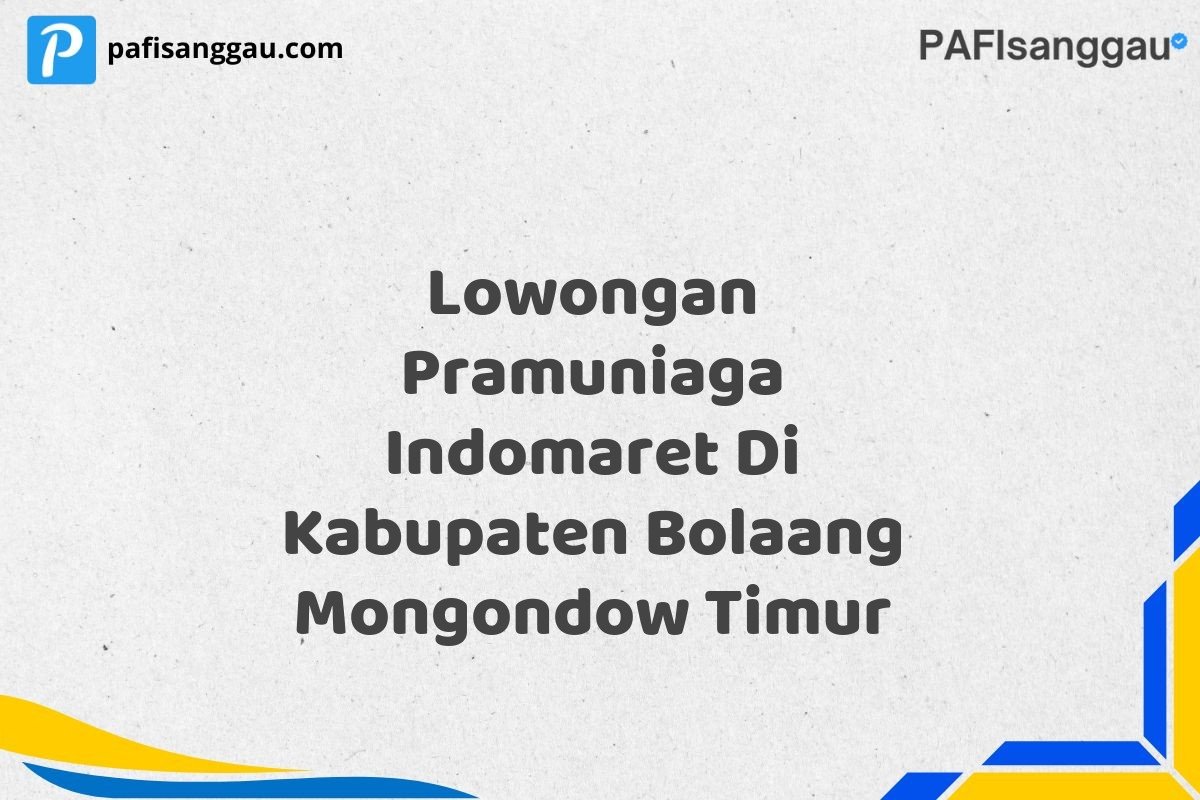 Lowongan Pramuniaga Indomaret Di Kabupaten Bolaang Mongondow Timur