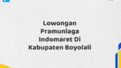 Lowongan Pramuniaga Indomaret Di Kabupaten Boyolali