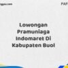Lowongan Pramuniaga Indomaret Di Kabupaten Buol Maret Tahun 2025
