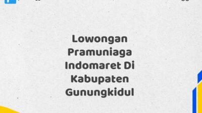 Lowongan Pramuniaga Indomaret Di Kabupaten Gunungkidul