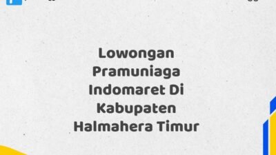 Lowongan Pramuniaga Indomaret Di Kabupaten Halmahera Timur