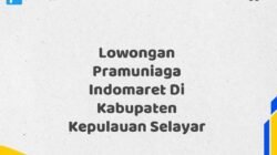 Lowongan Pramuniaga Indomaret Di Kabupaten Kepulauan Selayar