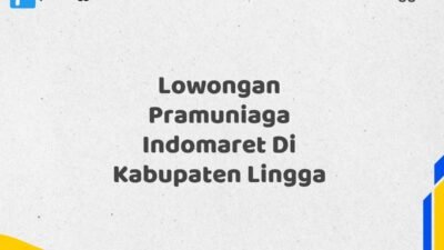 Lowongan Pramuniaga Indomaret Di Kabupaten Lingga