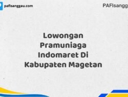 Lowongan Pramuniaga Indomaret Di Kabupaten Magetan Maret Tahun 2025 (Cek Sekarang)