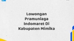 Lowongan Pramuniaga Indomaret Di Kabupaten Mimika