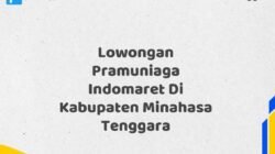 Lowongan Pramuniaga Indomaret Di Kabupaten Minahasa Tenggara