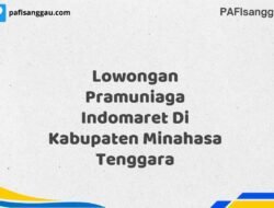 Lowongan Pramuniaga Indomaret Di Kabupaten Minahasa Tenggara Tahun 2025 (Lamar Sekarang Sebelum Ketinggalan)