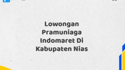 Lowongan Pramuniaga Indomaret Di Kabupaten Nias