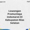 Lowongan Pramuniaga Indomaret Di Kabupaten Nias Maret Tahun 2025 (Cek Segera)