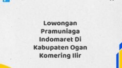 Lowongan Pramuniaga Indomaret Di Kabupaten Ogan Komering Ilir