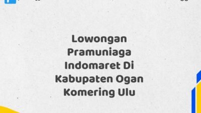 Lowongan Pramuniaga Indomaret Di Kabupaten Ogan Komering Ulu