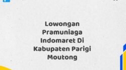 Lowongan Pramuniaga Indomaret Di Kabupaten Parigi Moutong Tahun 2025