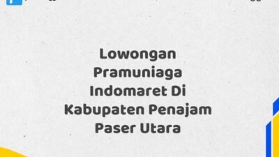 Lowongan Pramuniaga Indomaret Di Kabupaten Penajam Paser Utara Tahun 2025 (Ayo Lamar, Waktu Terbatas)