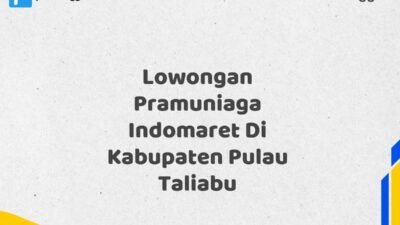 Lowongan Pramuniaga Indomaret Di Kabupaten Pulau Taliabu