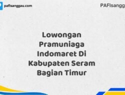 Lowongan Pramuniaga Indomaret Di Kabupaten Seram Bagian Timur Tahun 2025 (Lamar Sekarang atau Menyesal Kemudian)