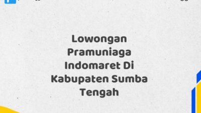 Lowongan Pramuniaga Indomaret Di Kabupaten Sumba Tengah