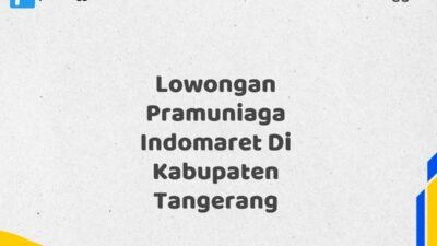 Lowongan Pramuniaga Indomaret Di Kabupaten Tangerang