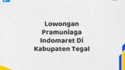 Lowongan Pramuniaga Indomaret Di Kabupaten Tegal