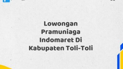 Lowongan Pramuniaga Indomaret Di Kabupaten Toli-Toli