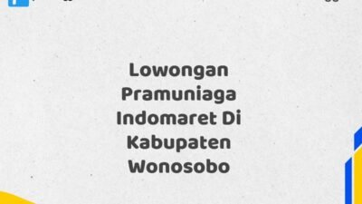 Lowongan Pramuniaga Indomaret Di Kabupaten Wonosobo