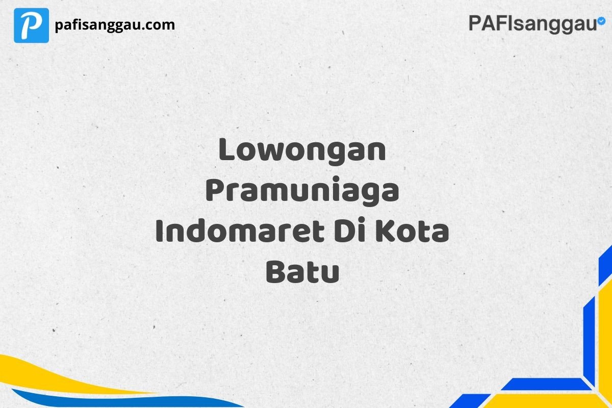 Lowongan Pramuniaga Indomaret Di Kota Batu
