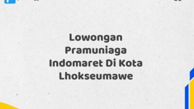 Lowongan Pramuniaga Indomaret Di Kota Lhokseumawe