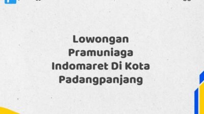 Lowongan Pramuniaga Indomaret Di Kota Padangpanjang
