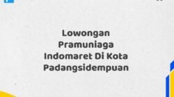 Lowongan Pramuniaga Indomaret Di Kota Padangsidempuan