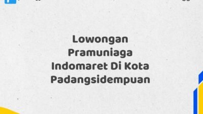 Lowongan Pramuniaga Indomaret Di Kota Padangsidempuan