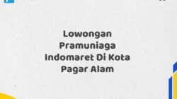 Lowongan Pramuniaga Indomaret Di Kota Pagar Alam