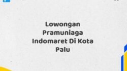 Lowongan Pramuniaga Indomaret Di Kota Palu