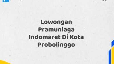 Lowongan Pramuniaga Indomaret Di Kota Probolinggo