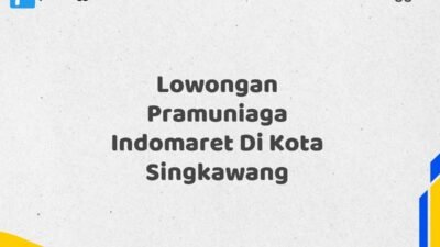 Lowongan Pramuniaga Indomaret Di Kota Singkawang