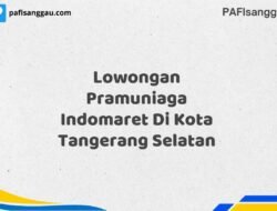 Lowongan Pramuniaga Indomaret Di Kota Tangerang Selatan Maret Tahun 2025 (Apply Now)