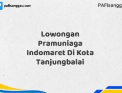 Lowongan Pramuniaga Indomaret Di Kota Tanjungbalai Maret Tahun 2025 (Cek Sekarang)