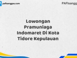 Lowongan Pramuniaga Indomaret Di Kota Tidore Kepulauan Tahun 2025 (Kesempatan Terbatas, Daftar Sekarang)