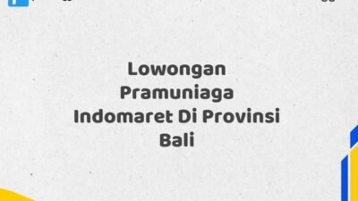 Lowongan Pramuniaga Indomaret Di Provinsi Bali