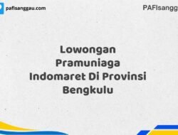 Lowongan Pramuniaga Indomaret Di Provinsi Bengkulu Maret Tahun 2025 (Lamar Sekarang)