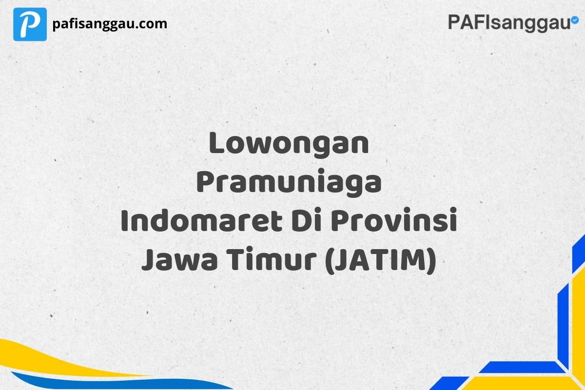 Lowongan Pramuniaga Indomaret Di Provinsi Jawa Timur (JATIM)