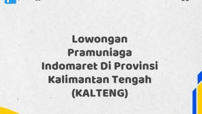 Lowongan Pramuniaga Indomaret Di Provinsi Kalimantan Tengah (KALTENG)