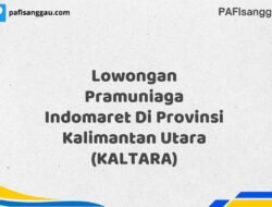 Lowongan Pramuniaga Indomaret Di Provinsi Kalimantan Utara (KALTARA) Tahun 2025 (Daftar Sekarang)