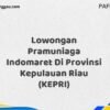 Lowongan Pramuniaga Indomaret Di Provinsi Kepulauan Riau Maret Tahun 2025 (Segera)