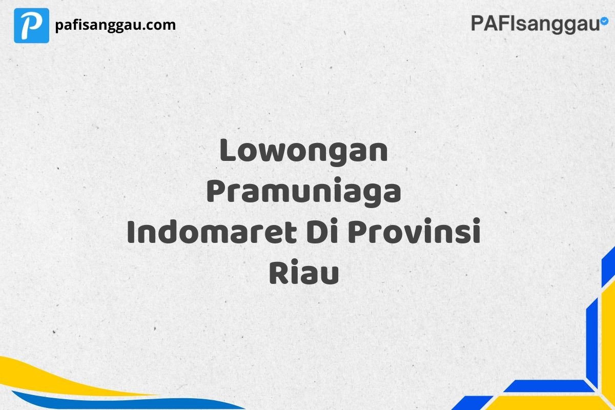 Lowongan Pramuniaga Indomaret Di Provinsi Riau