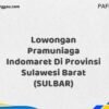 Lowongan Pramuniaga Indomaret Di Provinsi Sulawesi Barat (SULBAR) Tahun 2025 (Pendaftaran Terbuka, Waktu Terbatas)